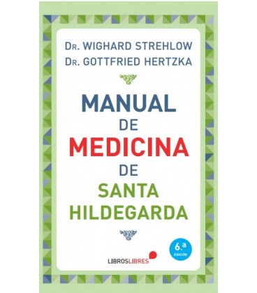 MANUAL DE MEDICINA SEGUN SANTA HILDEGARDA DE BINGEN