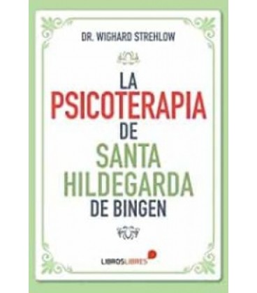 LA PSICOTERAPIA SEGUN SANTA HILDEGARDA DE BINGEN