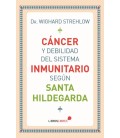 CANCER Y DEBILIDAD DEL SISTEMA INMUNITARIO SEGUN SANTA HILDEGARDA DE B
