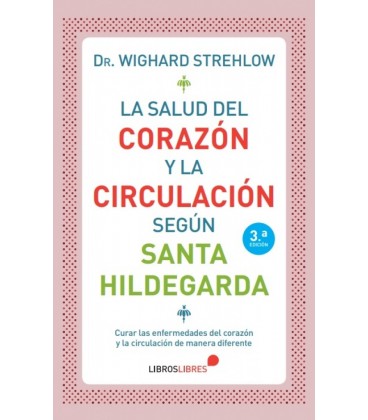 LA SALUD DEL CORAZON Y LA CIRCULACION SEGUN SANTA HILDEGARDA DE BINGEN