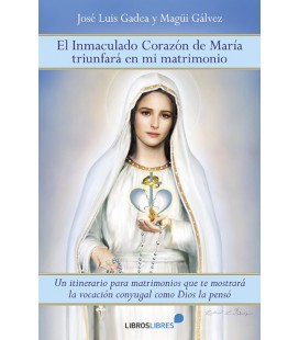 EL INMACULADO CORAZON DE MARIA TRIUNFARA EN MI MATRIMONIO