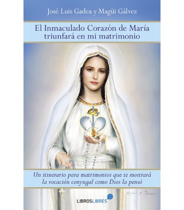 EL INMACULADO CORAZON DE MARIA TRIUNFARA EN MI MATRIMONIO