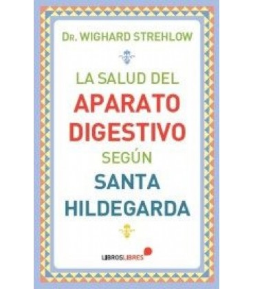 LA SALUD DEL APARATO DIGESTIVO SEGUN SANTA HILDEGARDA