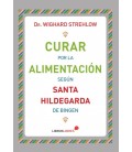 CURAR POR LA ALIMENTACION SEGUN SANTA HILDEGARDA DE BINGEN