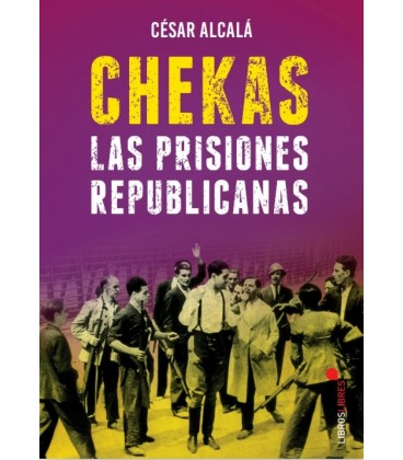 CHEKAS. LAS PRISIONES REPUBLICANAS