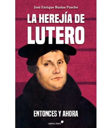 LA HEREJIA DE LUTERO