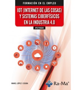 IOT (INTERNET DE LAS COSAS) Y SISTEMAS CIBERFISICOS EN LA INDUSTRIA 4.
