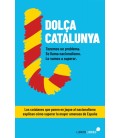 DOLÇA CATALUNYA. COMO SUPERAR EL NACIONALISMO CONTADO POR EL BLOG MAS