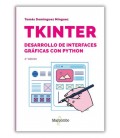 TKINTER. DESARROLLO DE INTERFACES GRAFICAS CON PYTHON - 2.ª EDICION