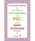 COMO TRATAR LAS ENFERMEDADES DE LA PIEL SEGUN SANTA HILDEGARDA DE BING