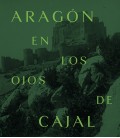 ARAGON EN LOS OJOS DE CAJAL