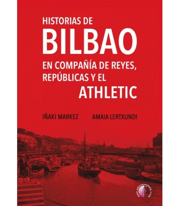 HISTORIAS DE BILBAO EN COMPAÑIA DE REYES