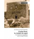 CIUDAD REAL, LA CIUDAD SIN AGUA