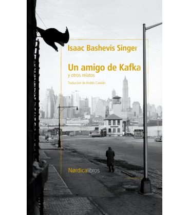 UN AMIGO DE KAFKA Y OTROS RELATOS