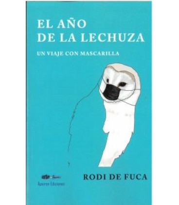 EL AÑO DE LA LECHUZA. UN VIAJE CON MASCARILLA