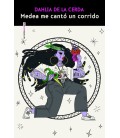 MEDEA ME CANTO UN CORRIDO