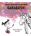 NUNCA DEJES QUE UN UNICORNIO GARABATEE