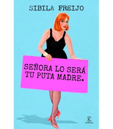 SEÑORA LO SERA TU PUTA MADRE