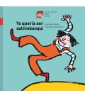 YO QUERIA SER SALTIMBANQUI