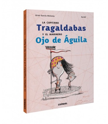 LA CAPITANA TRAGALDABAS Y EL MARINERO OJO DE AGUILA