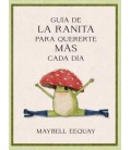 GUIA DE LA RANITA PARA QUERERTE MAS CADA DIA