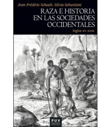 RAZA E HISTORIA EN LAS SOCIEDADES OCCIDENTALES (SIGLOS XV-XVIII)