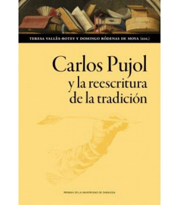 CARLOS PUJOL Y LA REESCRITURA DE LA TRADICION