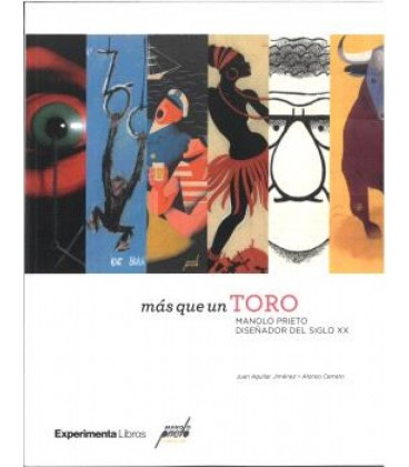 MAS QUE UN TORO. MANOLO PRIETO DISEÑADOR DEL SIGLO XX