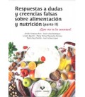 RESPUESTAS A DUDAS Y CREENCIAS FALSAS SOBRE ALIMENTACION Y NUTRICION (