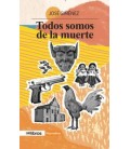 TODOS SOMOS DE LA MUERTE