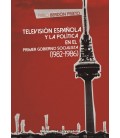 TELEVISION ESPAÑOLA Y LA POLITICA EN EL PRIMER GOBIERNO SOCIALISTA (19