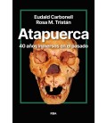 ATAPUERCA. 40 AÑOS INMERSOS EN EL PASADO