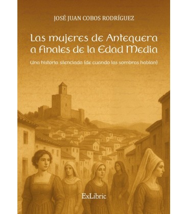 LAS MUJERES DE ANTEQUERA A FINALES DE LA EDAD MEDIA