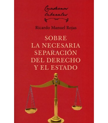 SOBRE LA NECESARIA SEPARACION DEL DERECHO Y EL ESTADO