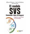 EL MODELO SVS (STAKEHOLDER VALUE STRATEGIZER)