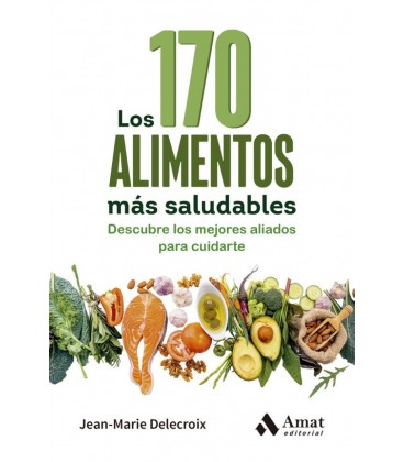 LOS 170 ALIMENTOS MAS SALUDABLES (3A ED)