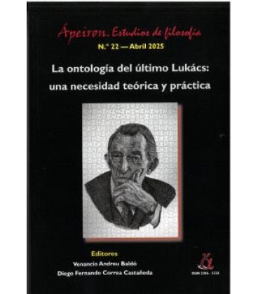 LA ONTOLOGIA DEL ULTIMO LUKACS: UNA NECESIDAD TEORICA Y PRACTICA