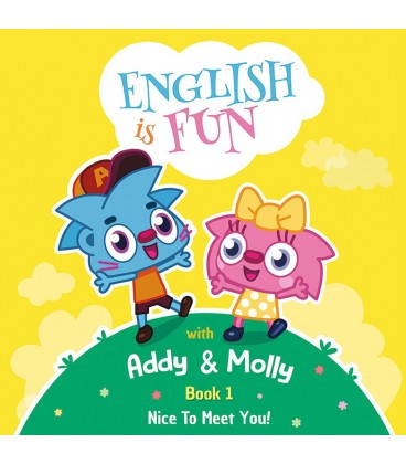 ENGLISH IS FUN! WITH ADDY & MOLLY NICE TO MEET YOU!