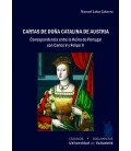 CARTAS DE DOÑA CATALINA DE AUSTRIA. CORRESPONDENCIA ENTRE LA REINA DE