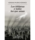IDOLATRAS Y TODOS LOS QUE AMAN