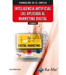 INTELIGENCIA ARTIFICIAL (IA) APLICADA AL MARKETING DIGITAL