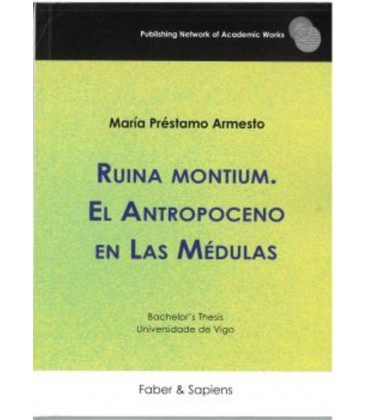 RUINA MONTIUM. EL ANTROPOCENO EN LAS MEDULAS