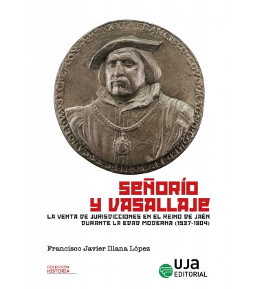 SEÑORIO Y VASALLAJE. LA VENTA DE JURISDICCIONES EN EL REINO DE JAEN DU