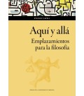 AQUI Y ALLA. EMPLAZAMIENTOS PARA LA FILOSOFIA