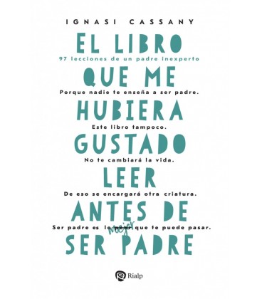 EL LIBRO QUE ME HUBIERA GUSTADO LEER ANTES DE SER PADRE