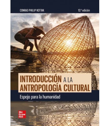 INTRODUCCION A LA ANTROPOLOGIA CULTURAL. ESPEJO PARA LA HUMANIDAD
