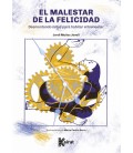 EL MALESTAR DE LA FELICIDAD. DESMONTANDO MITOS PARA HABITAR EL BIENEST