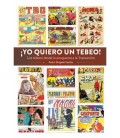 ¡YO QUIERO UN TEBEO! LOS TEBEOS DESDE LA POSGUERRA A LA TRANSICION
