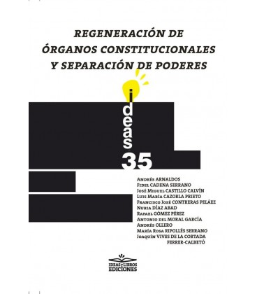 REGENERACION DE ORGANOS CONSTITUCIONALES Y SEPARACION DE PODERES