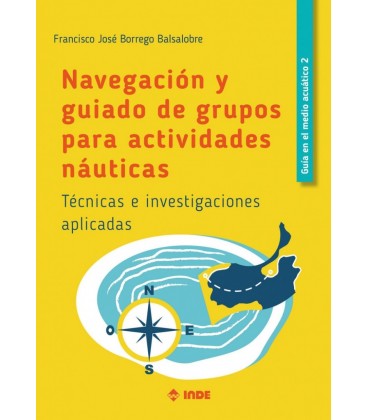 NAVEGACION Y GUIADO DE GRUPOS PARA ACTIVIDADES NAUTICAS